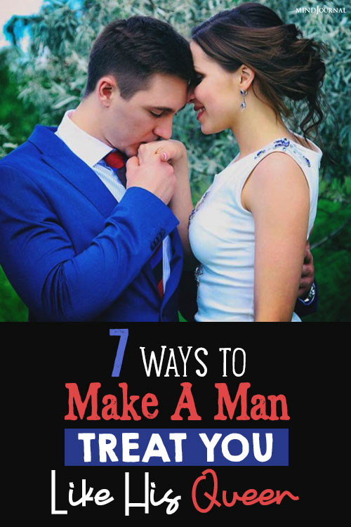 Ways Make Man Treat You Like Queen pin