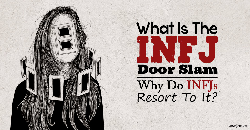 INFJ Door Slam: Why An INFJ Removes People From Their Lives