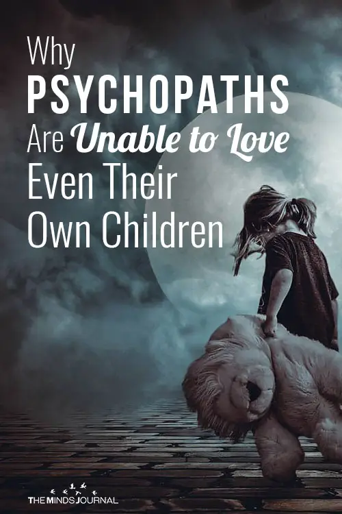 Why Psychopaths Are Unable to Love Even Their Own Children