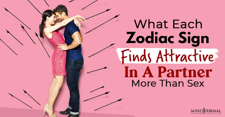 What Each Zodiac Sign Finds Attractive In A Partner More Than Sex