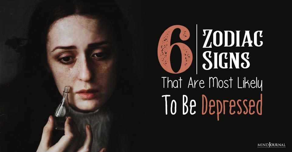 Zodiac Signs Most Likely To Be Depressed