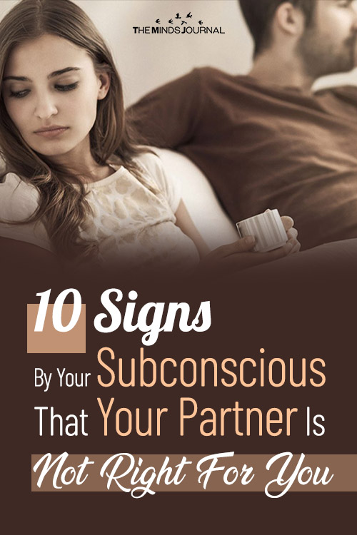 10 Signs By Your Subconscious That Your Partner Is Not Right For You
