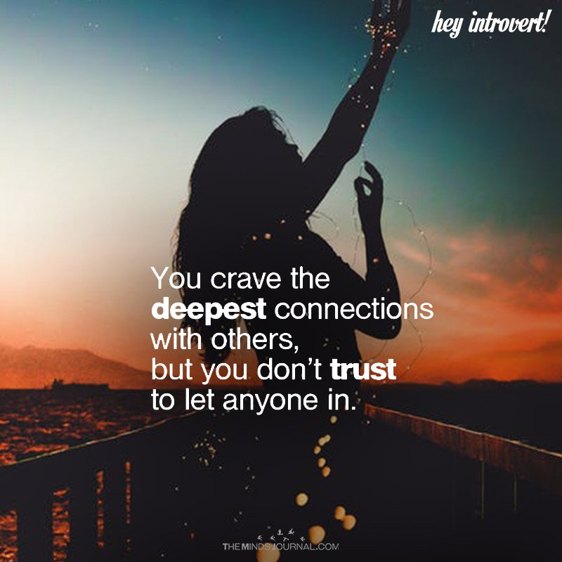 You Crave The Deepest Connections With Others