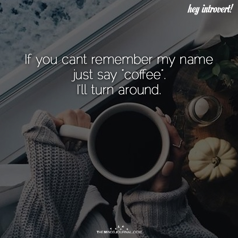 If You Cant Remember My Name Just Say 'Coffee'