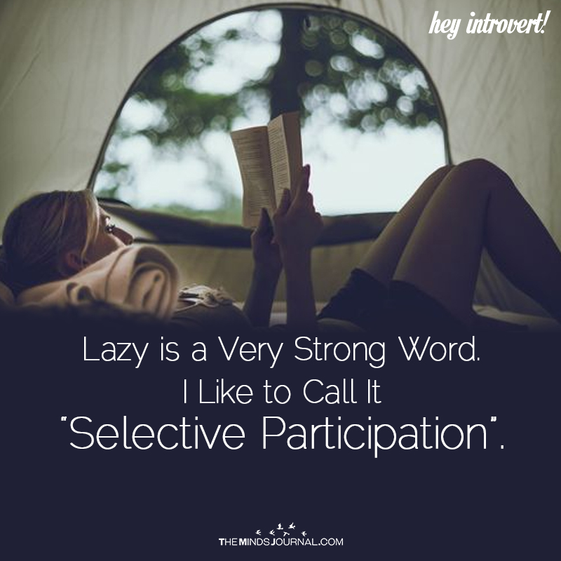 Lazy Is A Very Strong Word