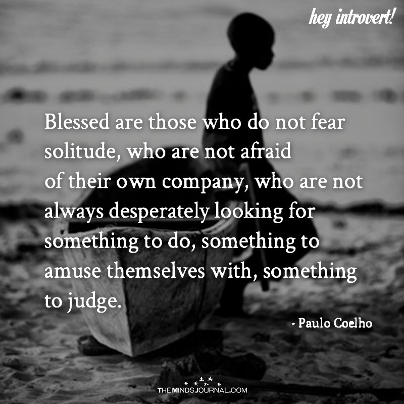 Blessed Are Those Who Don't Fear Solitude