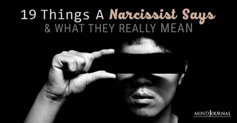 Things A Narcissist Says and What They Really Mean