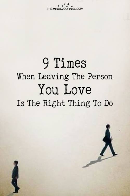9 Times When Leaving The Person You Love Is The Right Thing To Do