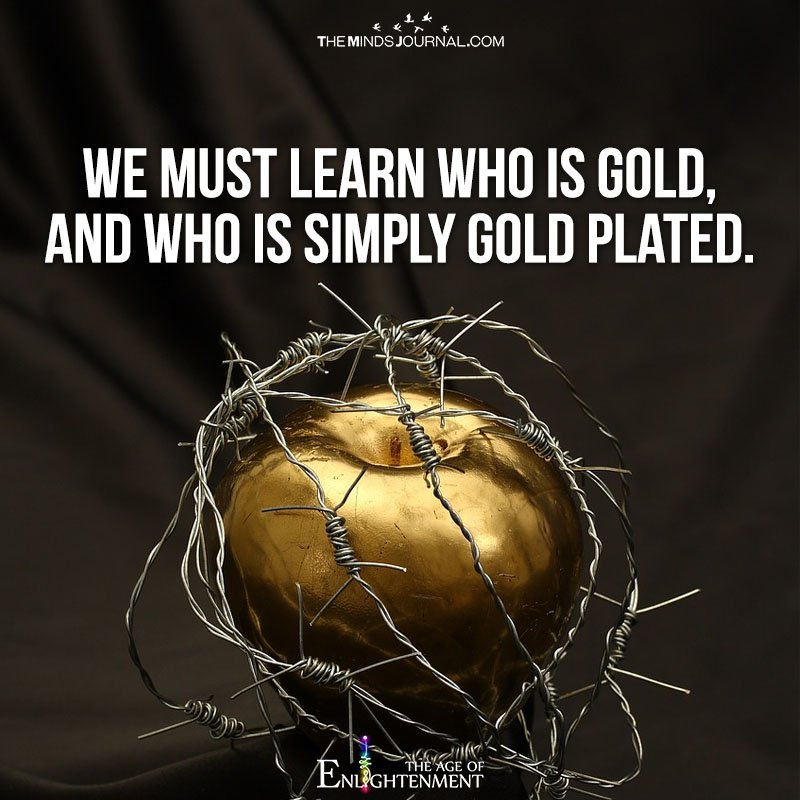 We Must Learn Who Is Gold