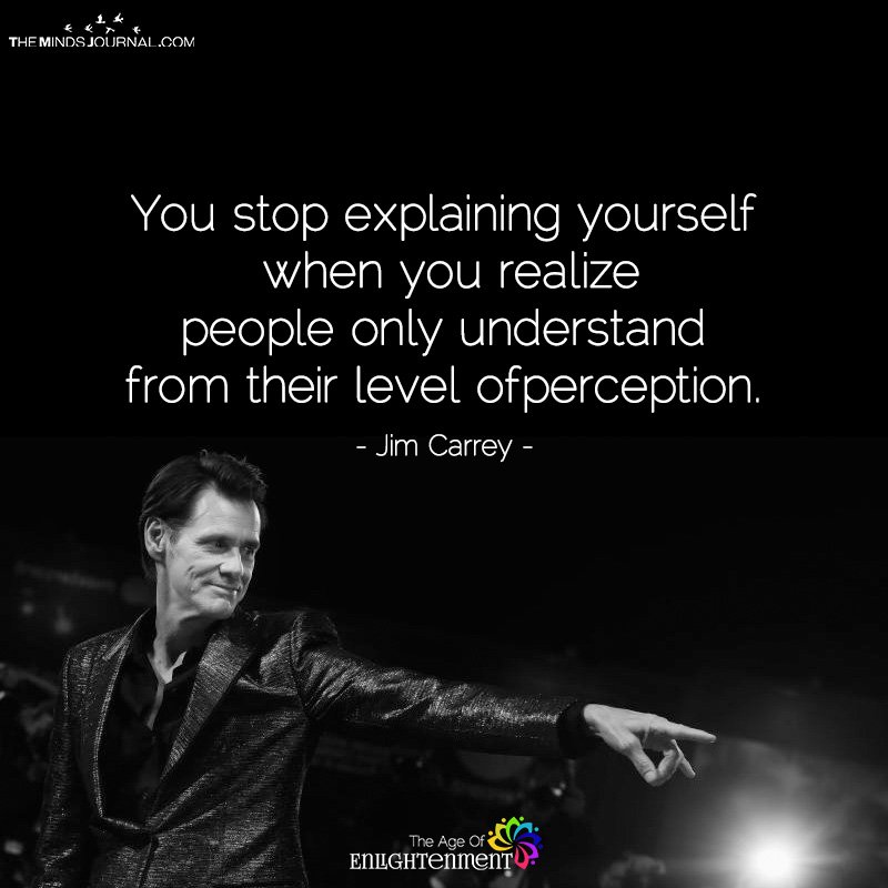You Stop explaining yourself