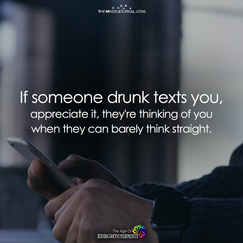 If Someone Drunk Texts You, Appreciate It
