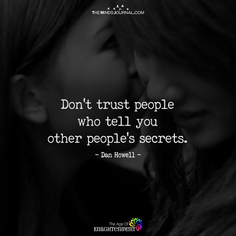 Don't Trust People Who Tell You Other People's Secrets