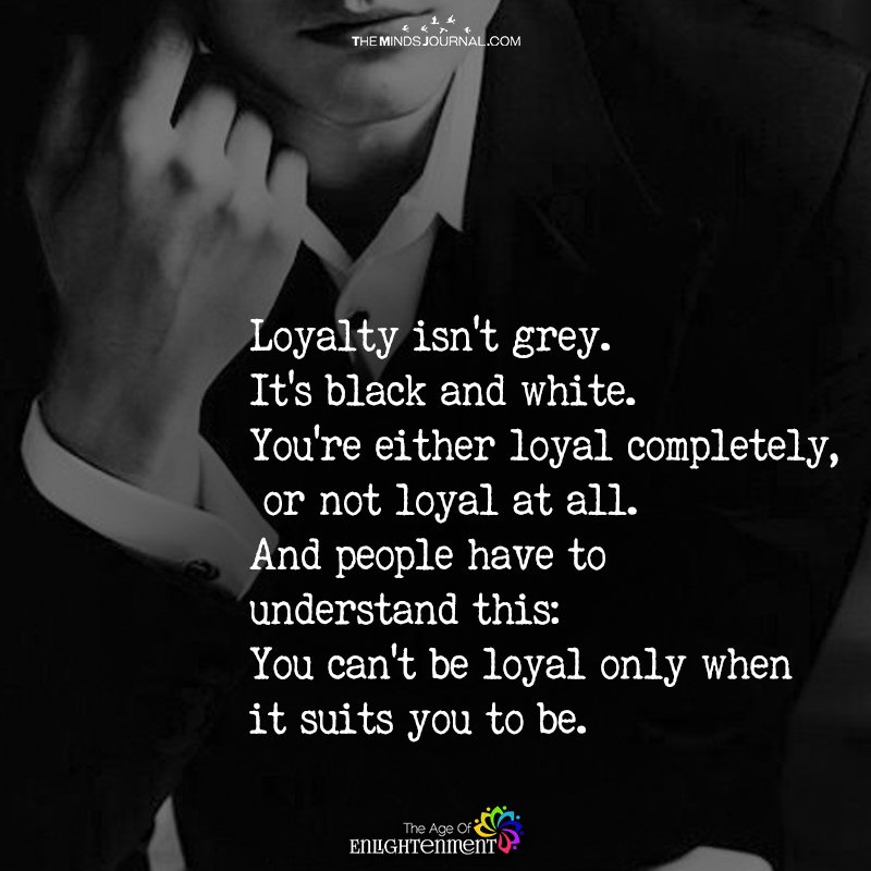 Loyalty Isn't Grey