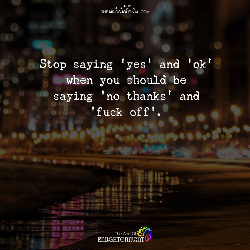 Stop Saying 'yes' And 'ok'