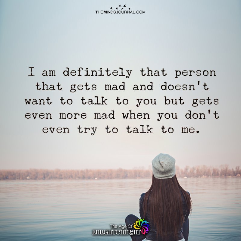 I Am Definitely That Person That Gets Mad