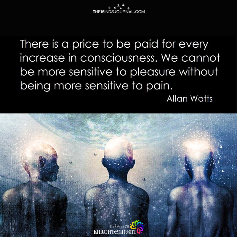 There is A Price To Be Paid For Every Increase In Consciousness