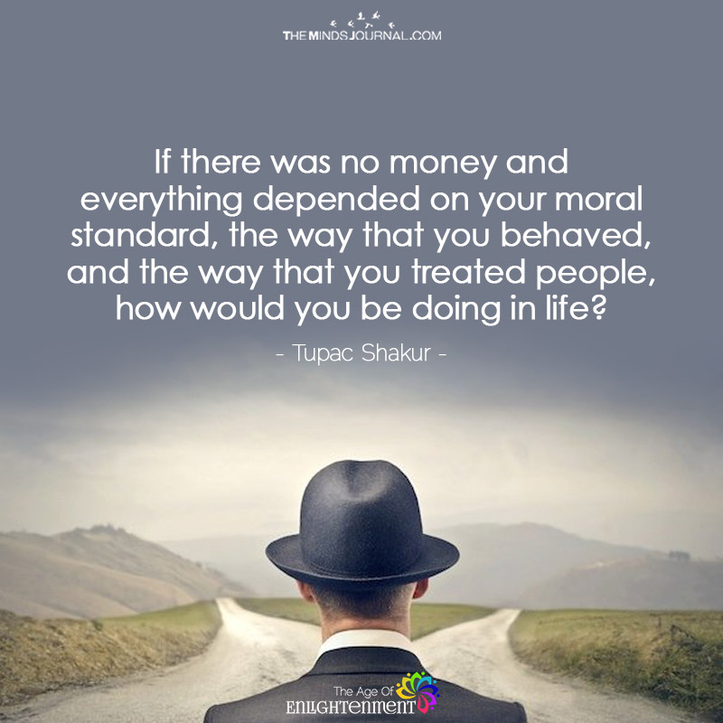 if There Was No Money And Everything Depended on Your Moral Standard
