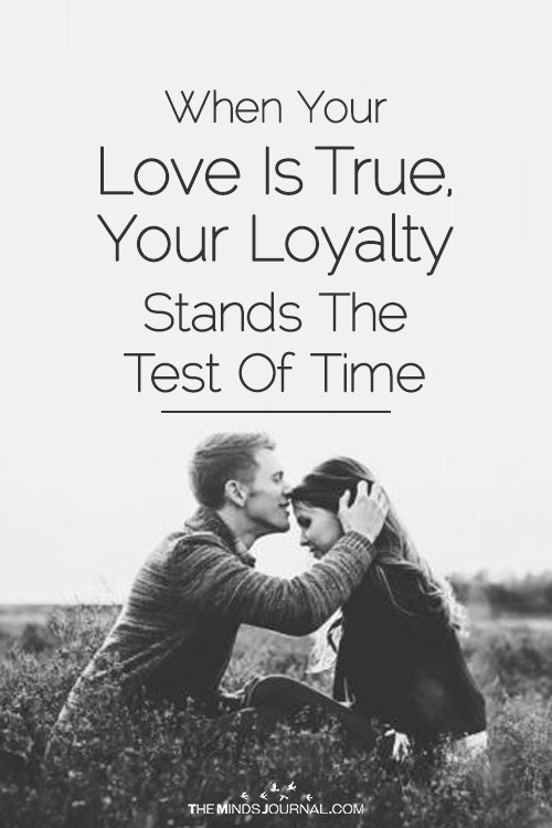 When Your Love Is True, Your Loyalty Stands The Test Of Time