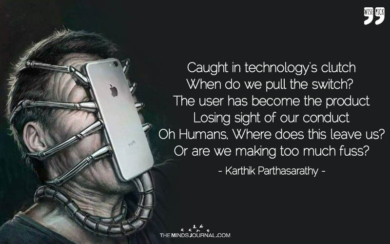 Caught in technology's clutch When do we pull the switch