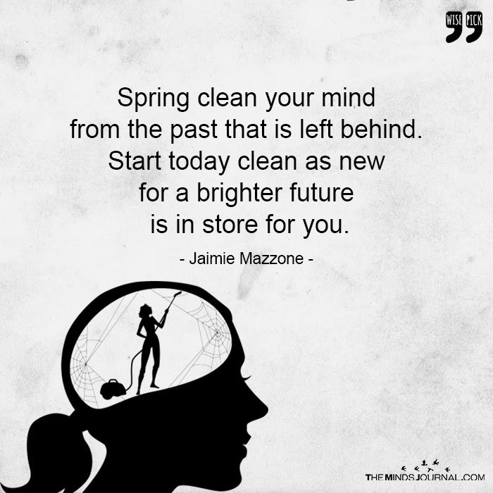 Spring clean your mind from the past that is left behind