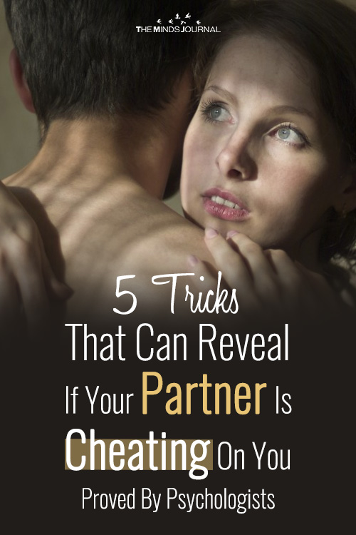 5 Tricks That Can Reveal If Your Partner Is Cheating On You Proved By Psychologists