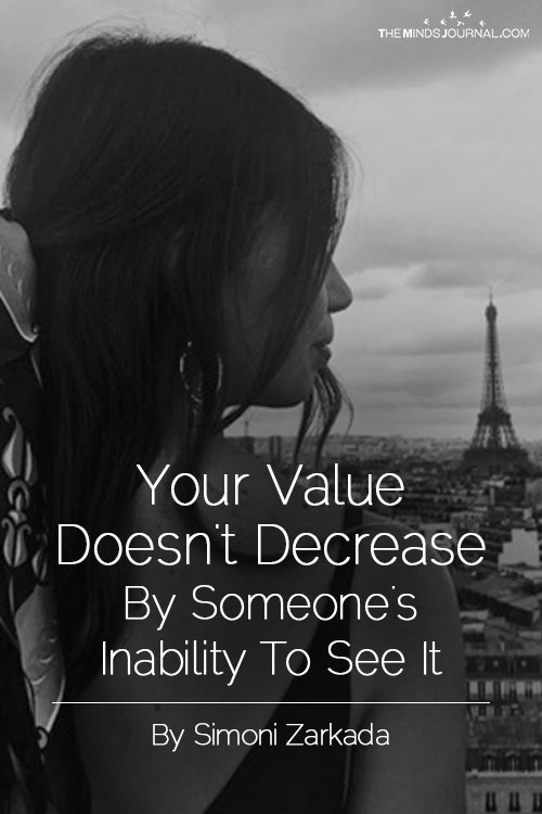 Your Value Doesn't Decrease By Someone's Inability To See It