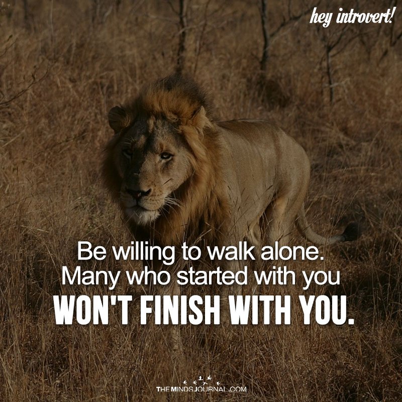 Be Willing To Walk Alone