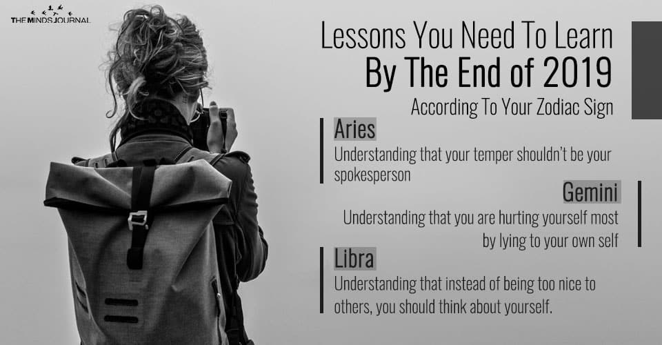 Lessons You Need To Learn By The End of 2019 According To Your Zodiac Sign