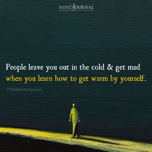 People Leave You Out In The Cold