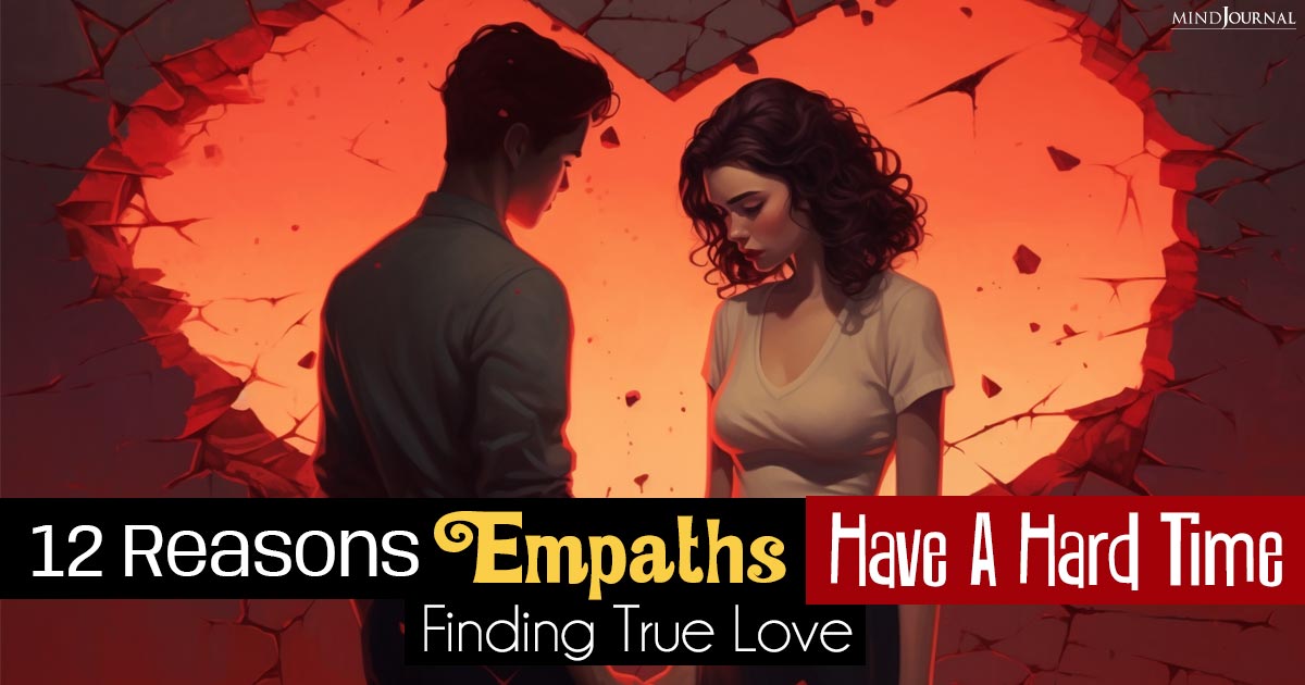 12 Reasons Why Empaths Struggle With Romantic Relationships