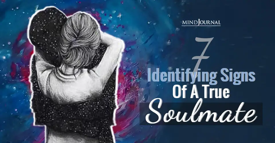 Soulmate Signs And Signals: 7 Identifying Signs Of A True Soulmate