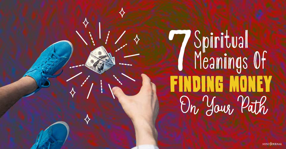 Spiritual Meanings Of Finding Money On Your Path: 7 Divine Messages