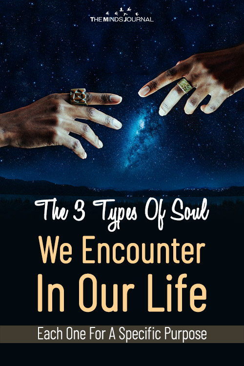 The 3 Types Of Soul We Encounter In Our Life Each One For A Specific Purpose