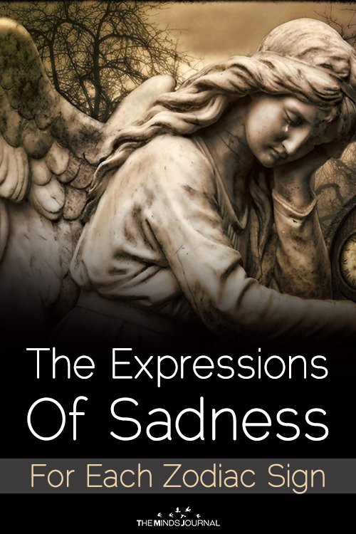 The Expressions Of Sadness For Each Zodiac Sign