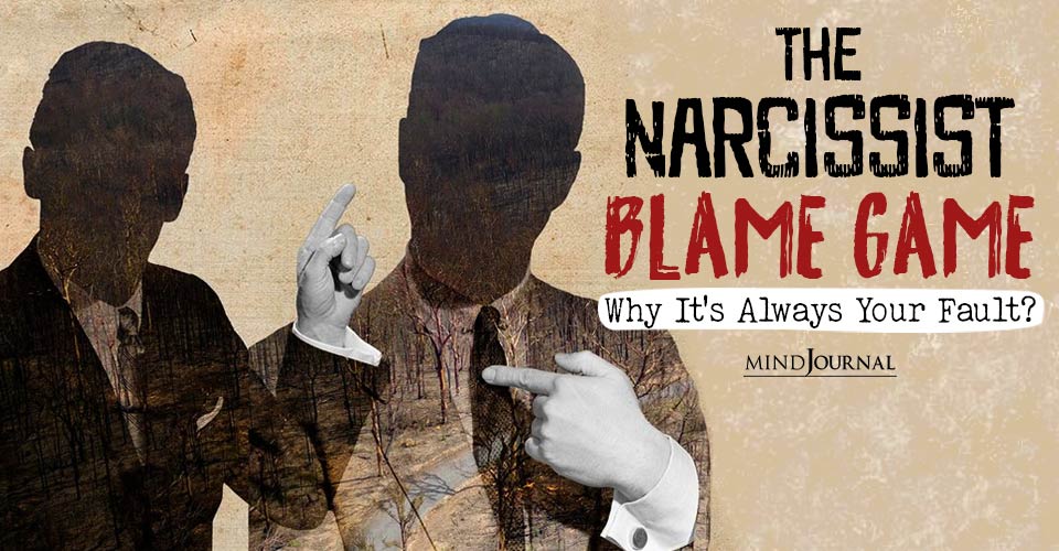 The Narcissist Blame Game: Why It’s ALWAYS Your Fault?