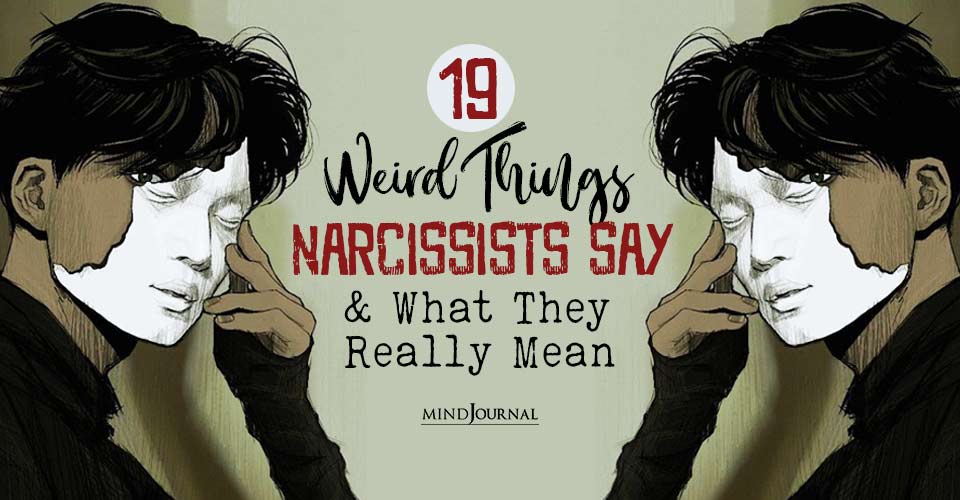 Weird Things Narcissists Say And Their Real Meaning