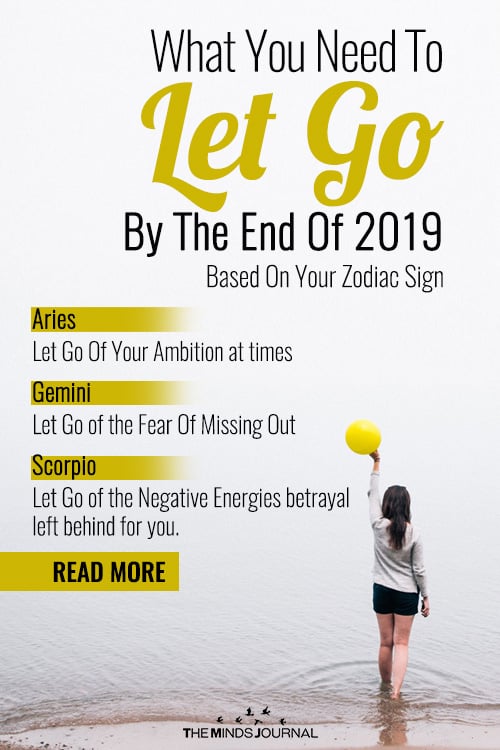 What You Need To Let Go By The End Of 2019 Based On Your Zodiac Sign pin