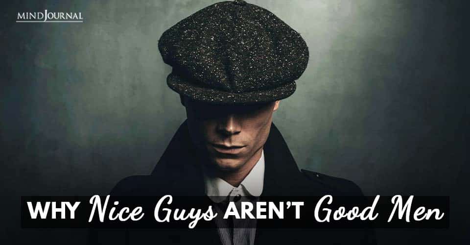 Why Nice Guys Aren’t Good Men