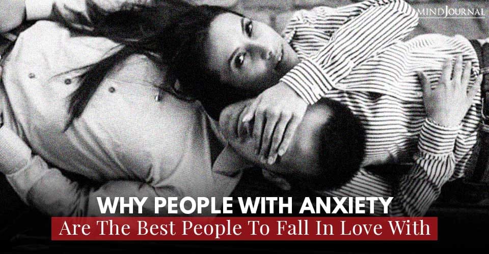 People With Anxiety Are The Best People To Fall In Love With