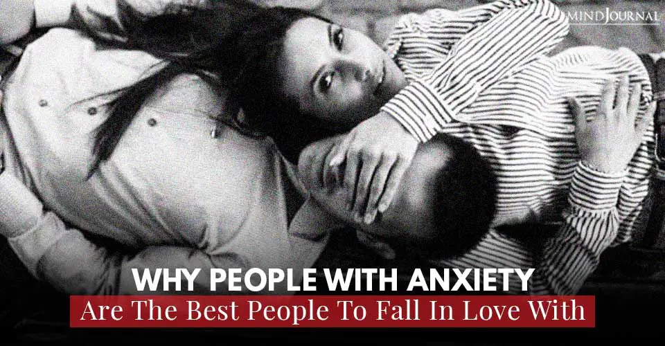 Why Being In Love With Someone With Anxiety Is The Best Love