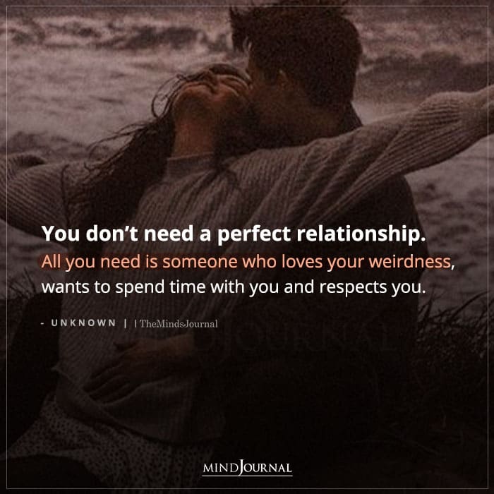 You Don't Need A Perfect Relationship - Relationship Quotes