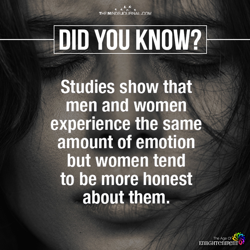 Studies Show That Men And Women Experience The Same Amount Of Emotion
