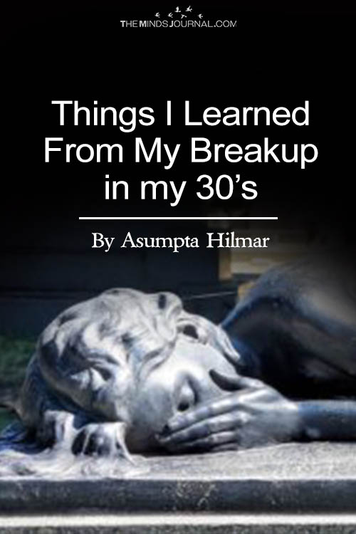 Things I Learned From My Breakup in my 30’s