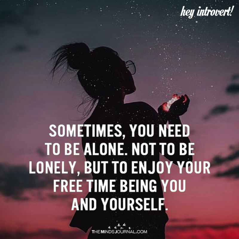 Sometimes, You Need To Be Alone