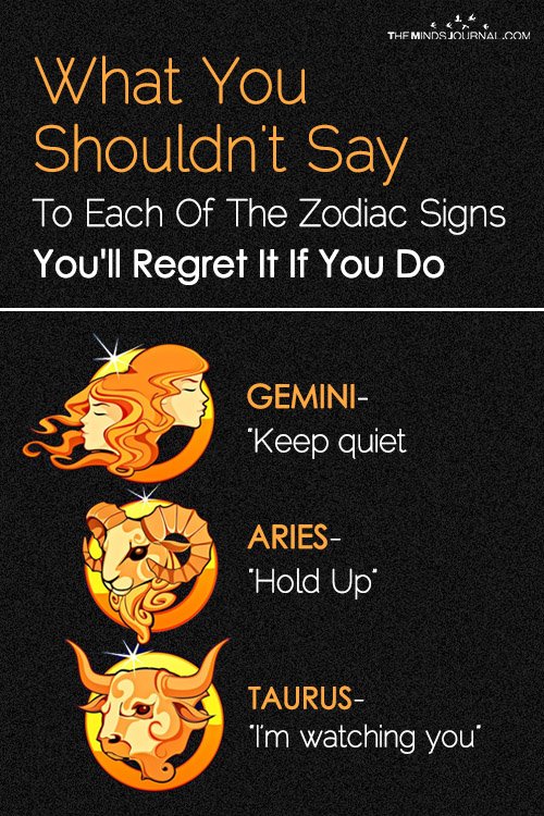 What You Shouldn't Say To Each Of The Zodiac Signs