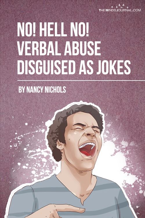 No! Hell No! Verbal Abuse Disguised as Jokes