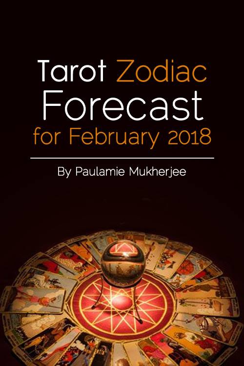 TAROT ZODIAC FORECAST for FEBRUARY 2018