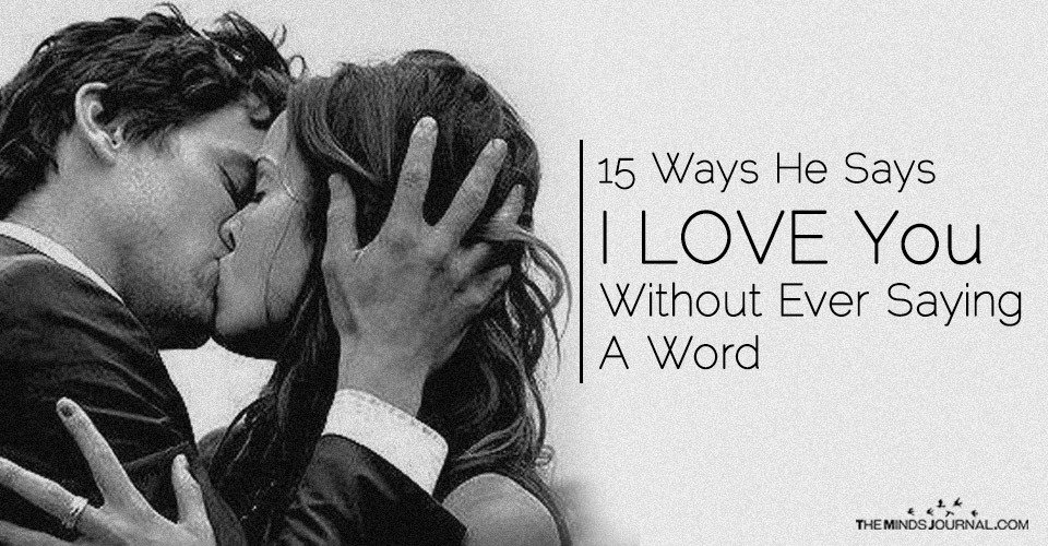 15 Ways He Says I LOVE You, Without Ever Saying A Word