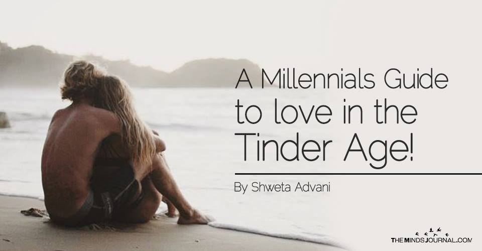 A Millenial’s guide to love in the tinder Age!