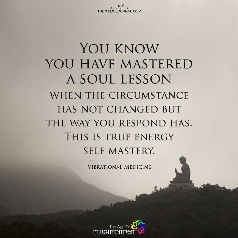 You Know You Have Mastered A Soul Lesson